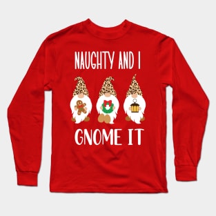 Naughty And I Gnome It / Funny Pajama Christmas Gnomes / Christmas Three Buffalo Plaid Gnomes / Christmas Holiday Cheetah Gnomies Long Sleeve T-Shirt